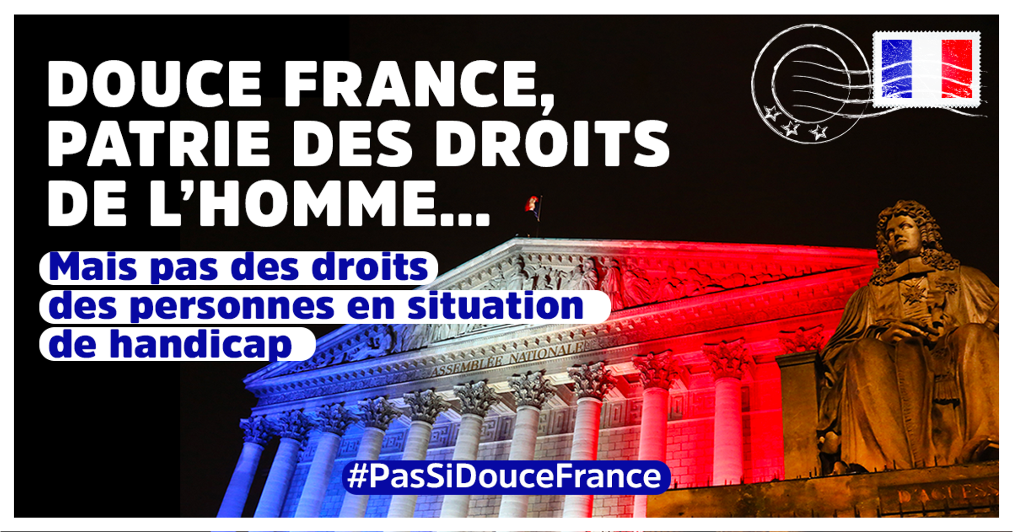 Douce France, patrie des droits de l'homme n'est pas des droits pour les personnes en situation de handicap.