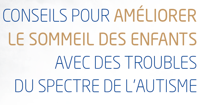 Conseils pour améliorer le sommeil dans l'autisme