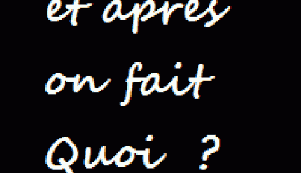Et après on fait quoi ?